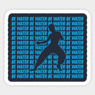 Be water Sticker